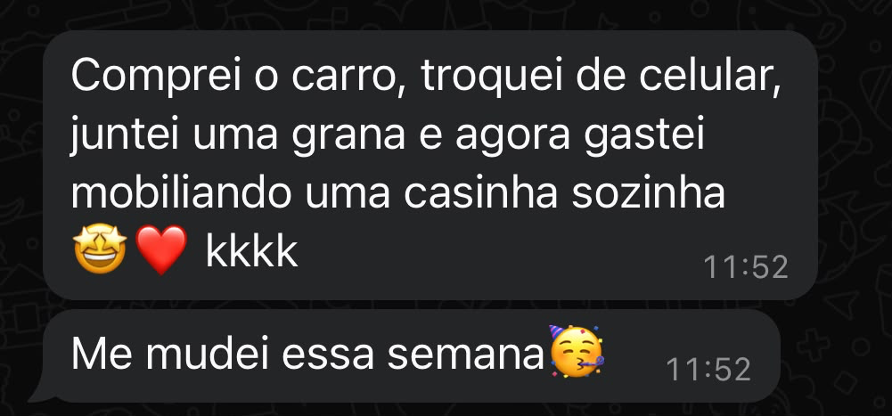 Depoimento: comprei o carro, troquei de celular, juntei uma grana e agora gastei mobiliando uma casinha sozinha. Me mudei essa semana.